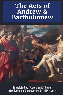 Gli Atti di Andrea e Bartolomeo - The Acts of Andrew & Bartholomew