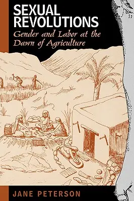Rivoluzioni sessuali: Genere e lavoro all'alba dell'agricoltura - Sexual Revolutions: Gender and Labor at the Dawn of Agriculture