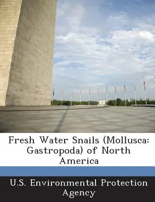 Lumache d'acqua dolce (Mollusca: Gastropoda) dell'America del Nord - Fresh Water Snails (Mollusca: Gastropoda) of North America