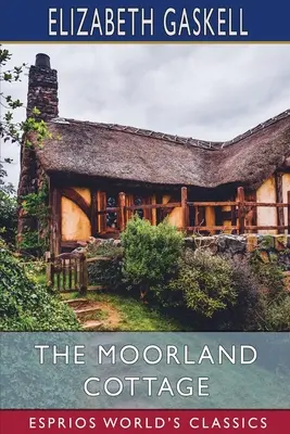 Il cottage della brughiera (Esprios Classics) - The Moorland Cottage (Esprios Classics)