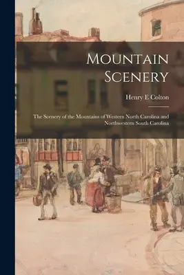 Paesaggi di montagna: i paesaggi delle montagne della Carolina del Nord occidentale e della Carolina del Sud nord-occidentale - Mountain Scenery: the Scenery of the Mountains of Western North Carolina and Northwestern South Carolina