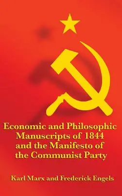 Manoscritti economici e filosofici del 1844 e il Manifesto del Partito Comunista - Economic and Philosophic Manuscripts of 1844 and the Manifesto of the Communist Party