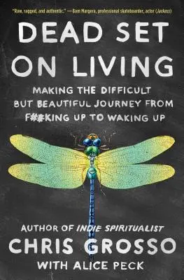 Deciso a vivere: Il difficile ma bellissimo viaggio da F#*king Up a Wake Up - Dead Set on Living: Making the Difficult But Beautiful Journey from F#*king Up to Waking Up