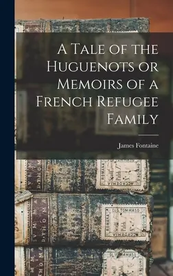 Racconto degli Ugonotti o Memorie di una famiglia francese rifugiata - A Tale of the Huguenots or Memoirs of a French Refugee Family