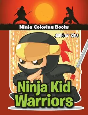 Ninja Kid Warriors: Libri da colorare Ninja - Ninja Kid Warriors: Ninja Coloring Books