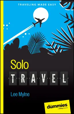 Viaggio in solitaria per principianti - Solo Travel for Dummies