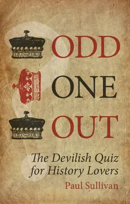 Il dispari: Il diabolico quiz per gli amanti della storia - Odd One Out: The Devilish Quiz for History Lovers