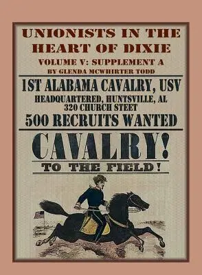 Unionisti nel cuore del Dixie: 1° Cavalleggeri dell'Alabama, USV, Volume V, Supplemento A - Unionists in the Heart of Dixie: 1st Alabama Cavalry, USV, Volume V, Supplement A