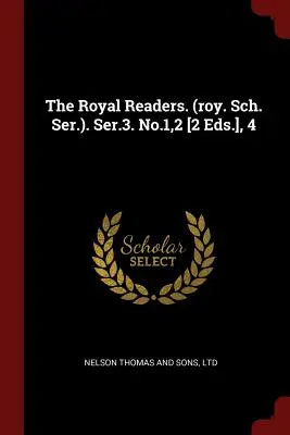 I lettori reali. (Ser.roy. Sch.). Ser.3. No.1,2 [2 Eds.], 4 - The Royal Readers. (roy. Sch. Ser.). Ser.3. No.1,2 [2 Eds.], 4