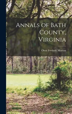 Annali della contea di Bath, Virginia - Annals of Bath County, Virginia