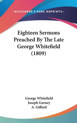 Diciotto sermoni predicati dal defunto George Whitefield (1809) - Eighteen Sermons Preached By The Late George Whitefield (1809)