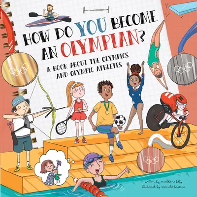 Come si diventa olimpionici: un libro sulle Olimpiadi e gli atleti olimpionici - How Do You Become an Olympian?: A Book about the Olympics and Olympic Athletes