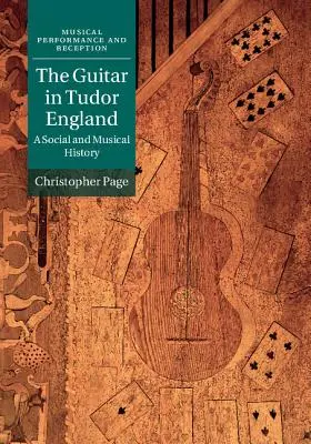 La chitarra nell'Inghilterra dei Tudor: Una storia sociale e musicale - The Guitar in Tudor England: A Social and Musical History