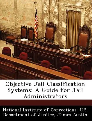 Sistemi oggettivi di classificazione delle carceri: Una guida per gli amministratori delle carceri - Objective Jail Classification Systems: A Guide for Jail Administrators