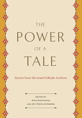 Il potere di un racconto: storie dall'Archivio dei racconti popolari di Israele - The Power of a Tale: Stories from the Israel Folktale Archives