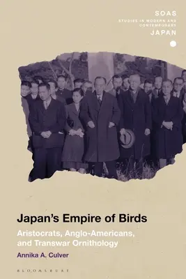 L'impero giapponese degli uccelli: Aristocratici, anglo-americani e ornitologia transoceanica - Japan's Empire of Birds: Aristocrats, Anglo-Americans, and Transwar Ornithology