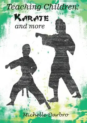 Insegnare ai bambini: Karate e altro - Teaching Children: Karate and More