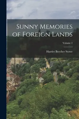 Ricordi solari di terre straniere; Volume 2 - Sunny Memories of Foreign Lands; Volume 2
