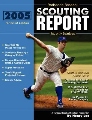 Rapporto di rosticceria sul baseball 2005: per leghe 4x4 solo NL - 2005 Rotisserie Baseball Scouting Report: for 4x4 NL only Leagues