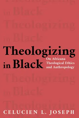 Teologare in nero: Etica teologica e antropologia africana - Theologizing in Black: On Africana Theological Ethics and Anthropology