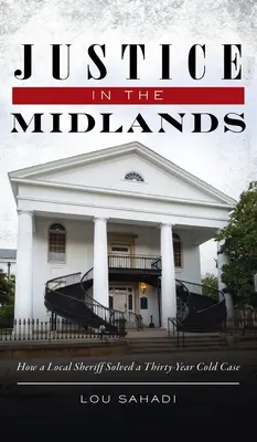 Giustizia nelle Midlands: Come uno sceriffo locale ha risolto un caso irrisolto che durava da 30 anni - Justice in the Midlands: How a Local Sheriff Solved a 30-Year Cold Case