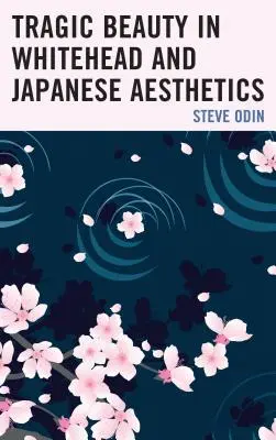 La bellezza tragica in Whitehead e nell'estetica giapponese - Tragic Beauty in Whitehead and Japanese Aesthetics