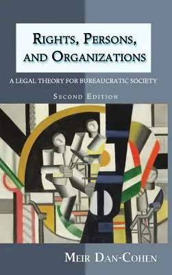 Diritti, persone e organizzazioni: Una teoria giuridica per la società burocratica (seconda edizione) - Rights, Persons, and Organizations: A Legal Theory for Bureaucratic Society (Second Edition)