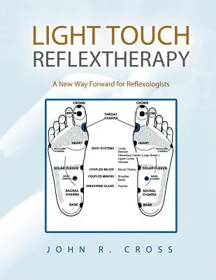 Riflessoterapia a tocco leggero: Una nuova via per i riflessologi - Light Touch Reflextherapy: A New Way Forward for Reflexologists