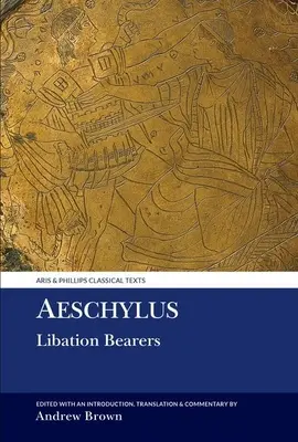 Eschilo: Portatori di libagioni - Aeschylus: Libation Bearers