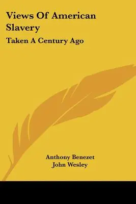 Vedute della schiavitù americana: Un secolo fa - Views of American Slavery: Taken a Century Ago