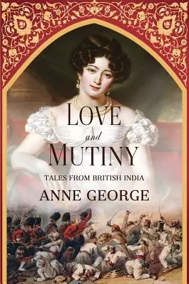 Amore e ammutinamento: Racconti dall'India britannica - Love and Mutiny: Tales from British India