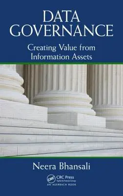 Governance dei dati: Creare valore dal patrimonio informativo - Data Governance: Creating Value from Information Assets