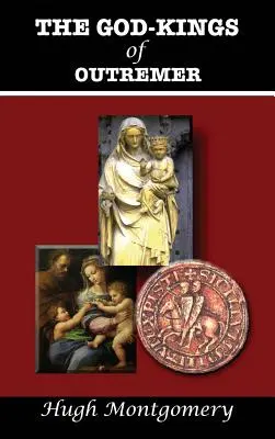 Il Dio-Re di Outremer - The God-Kings of Outremer