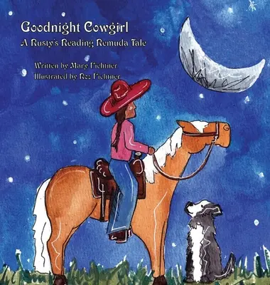 Buonanotte cowgirl: Un racconto di Rusty's Reading Remuda - Goodnight Cowgirl: A Rusty's Reading Remuda Tale