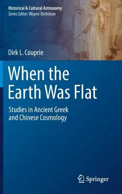 Quando la Terra era piatta: Studi di cosmologia antica greca e cinese - When the Earth Was Flat: Studies in Ancient Greek and Chinese Cosmology