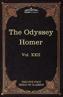 L'Odissea di Omero: Lo scaffale dei classici, Vol. XXII (in 51 volumi) - The Odyssey of Homer: The Five Foot Shelf of Classics, Vol. XXII (in 51 Volumes)