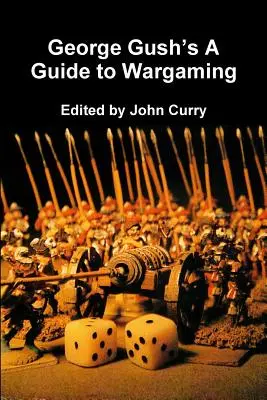 George Gush, A Guide to Wargaming (Guida al gioco d'azzardo) - George Gush's A Guide to Wargaming