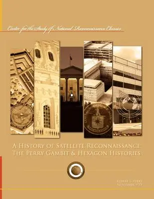 Storia della ricognizione satellitare: Il gioco di Perry e le storie dell'Esagono - A History of Satellite Reconnaissance: The Perry Gambit & Hexagon Histories