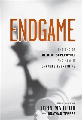 Endgame: La fine del superciclo del debito e come cambia tutto - Endgame: The End of the Debt Supercycle and How It Changes Everything