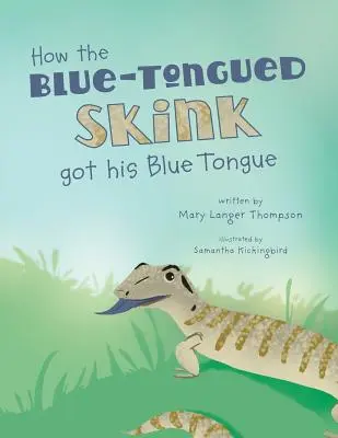 Come il visone dalla lingua blu ha ottenuto la sua lingua blu - How the Blue-Tongued Skink got his Blue Tongue