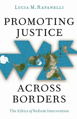 Promuovere la giustizia attraverso i confini: L'etica dell'intervento di riforma - Promoting Justice Across Borders: The Ethics of Reform Intervention