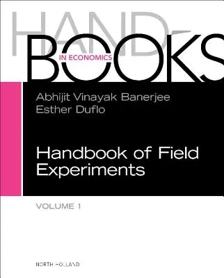 Manuale di esperimenti sul campo: Volume 1 - Handbook of Field Experiments: Volume 1