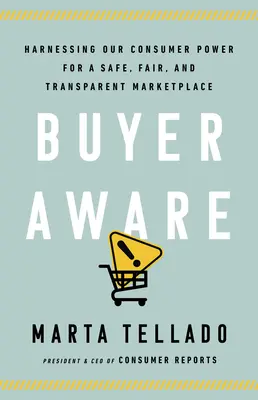 Buyer Aware: sfruttare il nostro potere di consumatori per un mercato sicuro, equo e trasparente - Buyer Aware: Harnessing Our Consumer Power for a Safe, Fair, and Transparent Marketplace