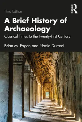 Breve storia dell'archeologia: Dall'epoca classica al XXI secolo - A Brief History of Archaeology: Classical Times to the Twenty-First Century