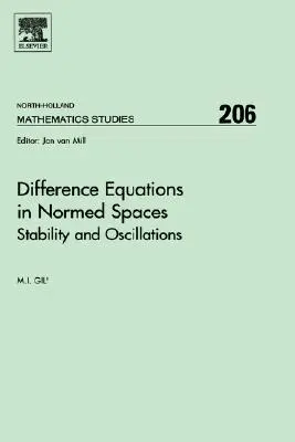 Equazioni di differenza in spazi normati: Stabilità e oscillazioni Volume 206 - Difference Equations in Normed Spaces: Stability and Oscillations Volume 206