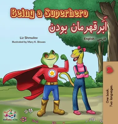 Essere un supereroe (Libro bilingue inglese-farsi - persiano) - Being a Superhero (English Farsi Bilingual Book - Persian)