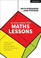 Lezioni apprese dalle lezioni di matematica - Cose che abbiamo imparato osservando gli insegnanti apprendisti di matematica secondaria - Lessons learned from maths lessons - Things we have learned from watching trainee teachers of secondary mathematics