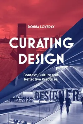 Curating Design: Contesto, cultura e pratica riflessiva - Curating Design: Context, Culture and Reflective Practice