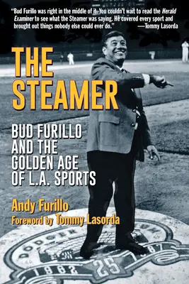 Il vaporetto: Bud Furillo e l'età d'oro dello sport di Los Angeles - The Steamer: Bud Furillo and the Golden Age of L.A. Sports