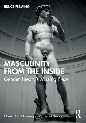 La mascolinità dall'interno: Il pezzo mancante della teoria di genere - Masculinity from the Inside: Gender Theory's Missing Piece